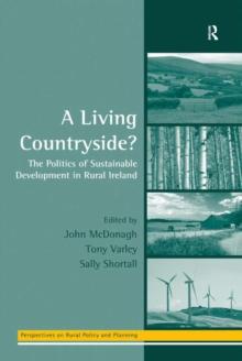 A Living Countryside? : The Politics of Sustainable Development in Rural Ireland