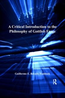 A Critical Introduction to the Philosophy of Gottlob Frege