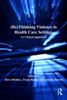 (Re)Thinking Violence in Health Care Settings : A Critical Approach