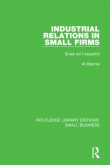 Industrial Relations in Small Firms : Small Isn't Beautiful