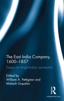 The East India Company, 1600-1857 : Essays on Anglo-Indian connection