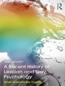 A Recent History of Lesbian and Gay Psychology : From Homophobia to LGBT