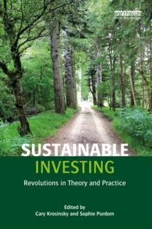 Sustainable Investing : Revolutions in theory and practice