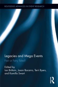 Legacies and Mega Events : Fact or Fairy Tales?