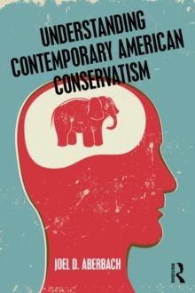 Understanding Contemporary American Conservatism