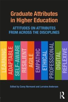 Graduate Attributes in Higher Education : Attitudes on Attributes from Across the Disciplines