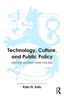 Technology, Culture, and Public Policy : Critical Lessons from Finland