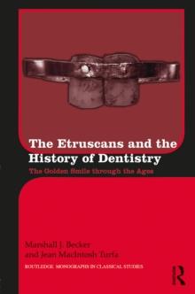 The Etruscans and the History of Dentistry : The Golden Smile through the Ages