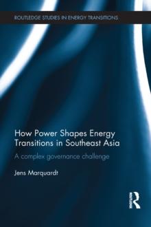 How Power Shapes Energy Transitions in Southeast Asia : A complex governance challenge