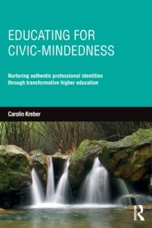 Educating for Civic-mindedness : Nurturing authentic professional identities through transformative higher education