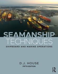 Seamanship Techniques : Shipboard and Marine Operations