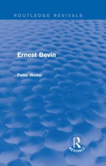 Ernest Bevin (Routledge Revivals)