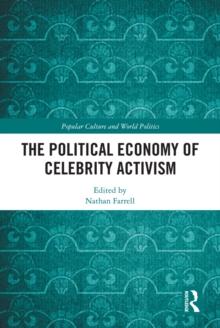 The Political Economy of Celebrity Activism