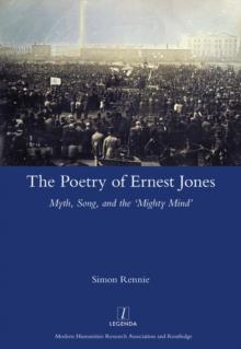 The Poetry of Ernest Jones : Myth, Song, and the 'Mighty Mind'