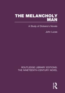 The Melancholy Man : A Study of Dickens's Novels