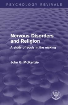 Nervous Disorders and Religion : A Study of Souls in the Making