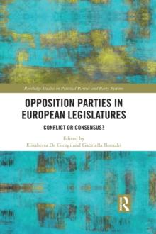 Opposition Parties in European Legislatures : Conflict or Consensus?