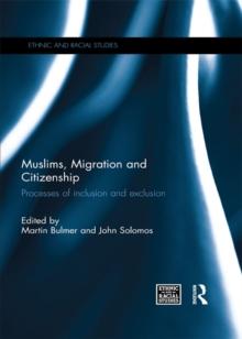 Muslims, Migration and Citizenship : Processes of Inclusion and Exclusion