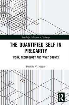 The Quantified Self in Precarity : Work, Technology and What Counts