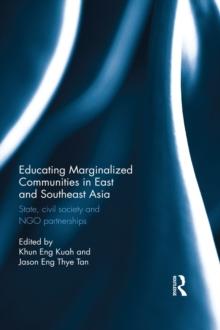 Educating Marginalized Communities in East and Southeast Asia : State, civil society and NGO partnerships