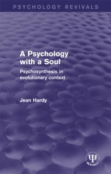 A Psychology with a Soul : Psychosynthesis in Evolutionary Context