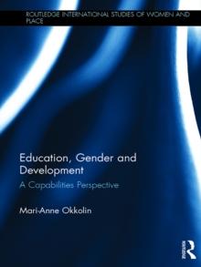 Education, Gender and Development : A Capabilities Perspective