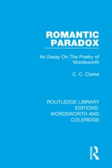 Romantic Paradox : An Essay on the Poetry of Wordsworth