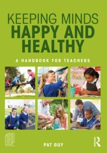 Keeping Minds Happy and Healthy : A handbook for teachers