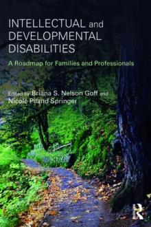 Intellectual and Developmental Disabilities : A Roadmap for Families and Professionals