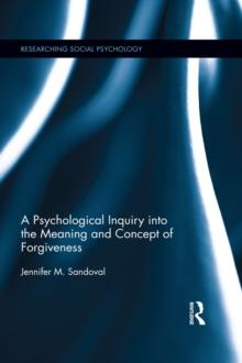 A Psychological Inquiry into the Meaning and Concept of Forgiveness