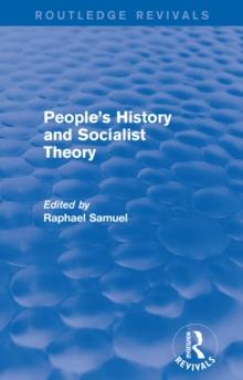 People's History and Socialist Theory (Routledge Revivals)