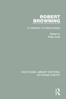 Robert Browning : A Collection of Critical Essays