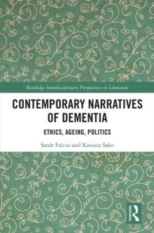 Contemporary Narratives of Dementia : Ethics, Ageing, Politics