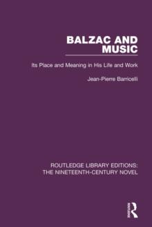 Balzac and Music : Its Place and Meaning in His Life and Work