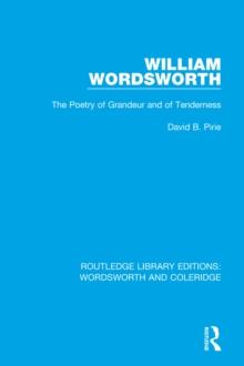 William Wordsworth : The Poetry of Grandeur and of Tenderness