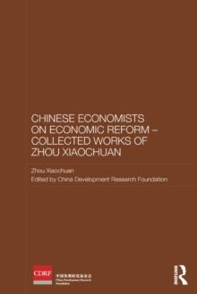 Chinese Economists on Economic Reform - Collected Works of Zhou Xiaochuan