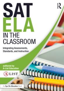 SAT ELA in the Classroom : Integrating Assessments, Standards, and Instruction