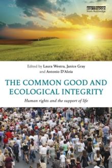 The Common Good and Ecological Integrity : Human Rights and the Support of Life