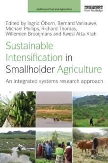 Sustainable Intensification in Smallholder Agriculture : An integrated systems research approach