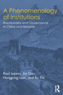 A Phenomenology of Institutions : Relationality and Governance in China and Beyond