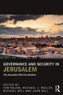 Governance and Security in Jerusalem : The Jerusalem Old City Initiative