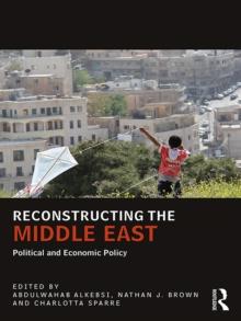 Reconstructing the Middle East : Political and Economic Policy