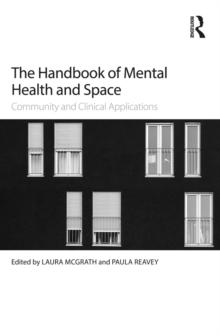 The Handbook of Mental Health and Space : Community and Clinical Applications