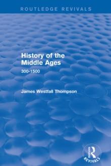 History of the Middle Ages : 300-1500