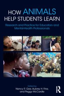 How Animals Help Students Learn : Research and Practice for Educators and Mental-Health Professionals