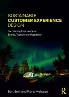 Sustainable Customer Experience Design : Co-creating Experiences in Events, Tourism and Hospitality