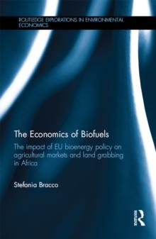 The Economics of Biofuels : The impact of EU bioenergy policy on agricultural markets and land grabbing in Africa