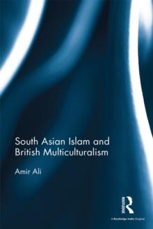 South Asian Islam and British Multiculturalism