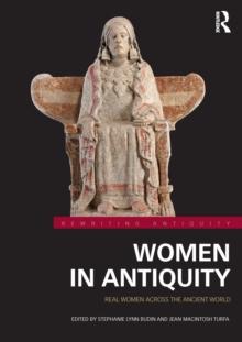 Women in Antiquity : Real Women across the Ancient World