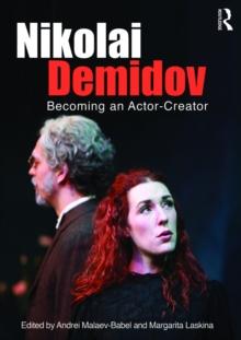 Nikolai Demidov : Becoming an Actor-Creator